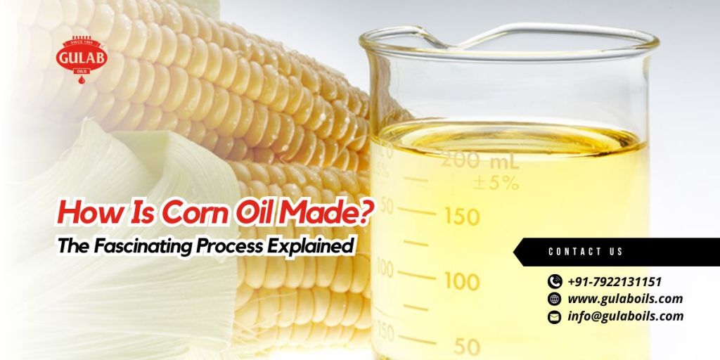 How Is Corn Oil Made? The Fascinating Process Explained